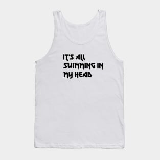 Swimming in my head Tank Top